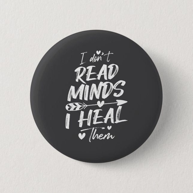 Bóton Redondo 5.08cm I Don't Read Minds I Heal Them - Psychology Psycho (Frente)