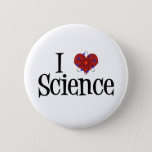Bóton Redondo 5.08cm I Heart Science<br><div class="desc">Cute I Love Science design com um modelo atômico em frente ao coração.</div>