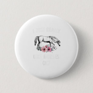 Bóton Redondo 5.08cm I Just Really Like Horses, Horse Gifts