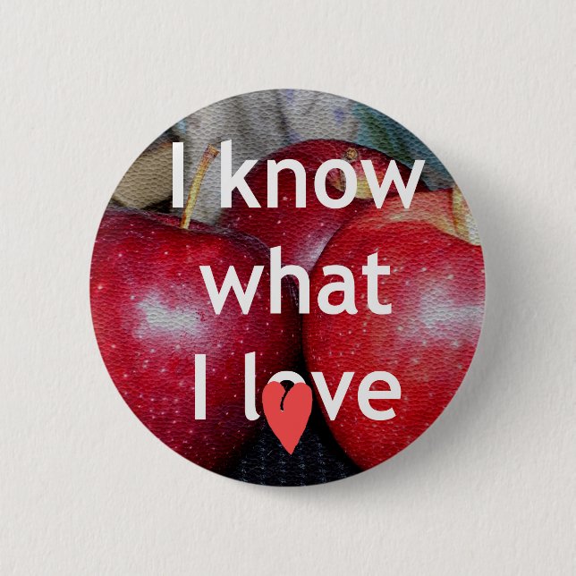Bóton Redondo 5.08cm I know what I love (Frente)