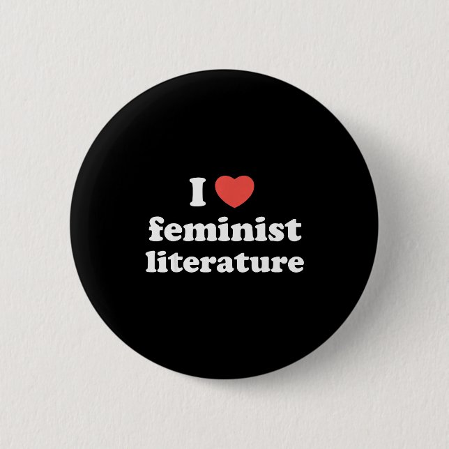 Bóton Redondo 5.08cm I Love Heart Feminist Literature  (Frente)