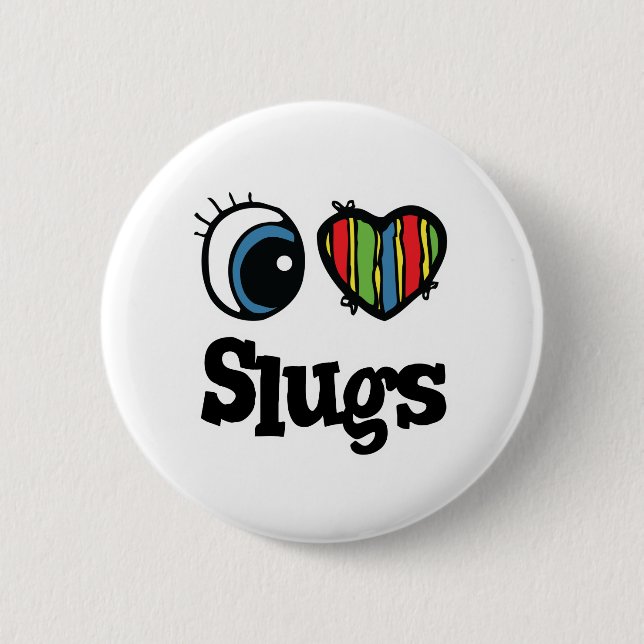 Bóton Redondo 5.08cm I Love (Heart) Slugs (Frente)