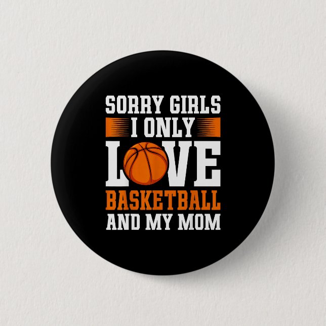 Bóton Redondo 5.08cm I Only Love Basketball And My Mom Valentine's Day  (Frente)
