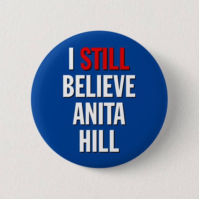 Bóton Redondo 5.08cm I Still Believe Anita Hill. Button (Frente)