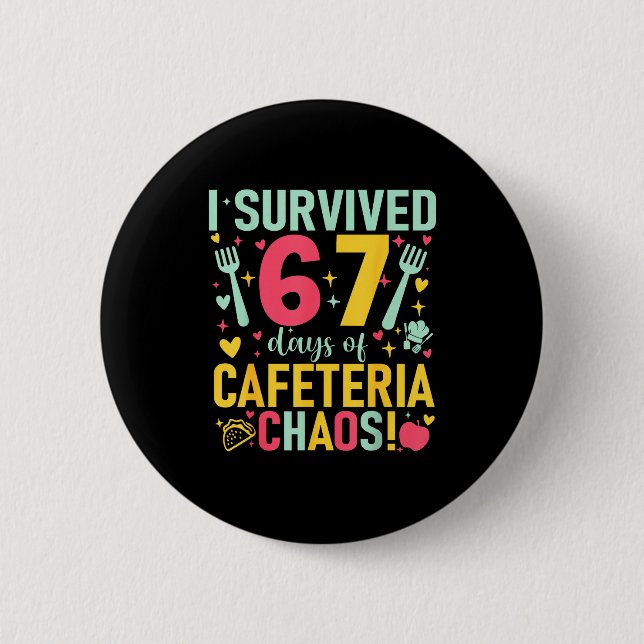 Bóton Redondo 5.08cm I Survived 67 Days Of Cafeteria Chaos Lunch Lady S (Frente)