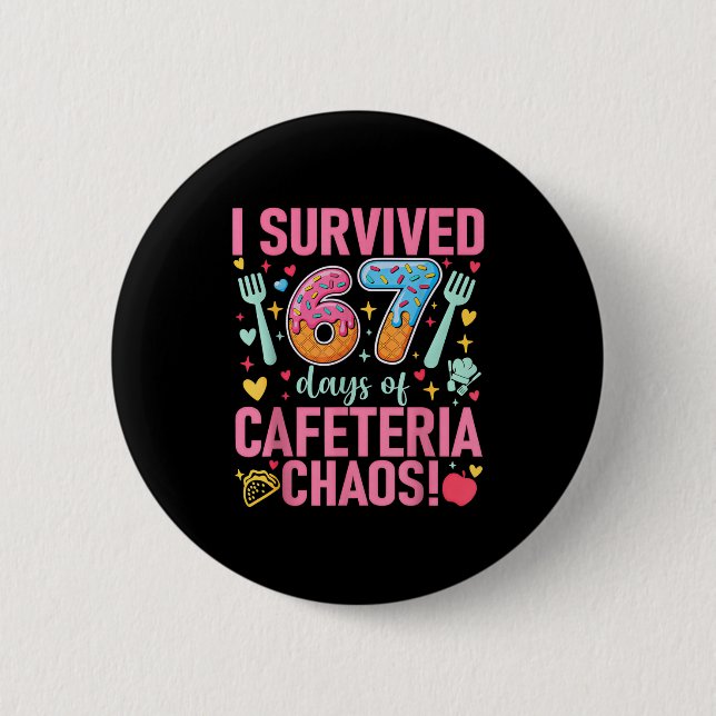 Bóton Redondo 5.08cm I Survived 67 Days Of Cafeteria Chaos Lunch Lady S (Frente)