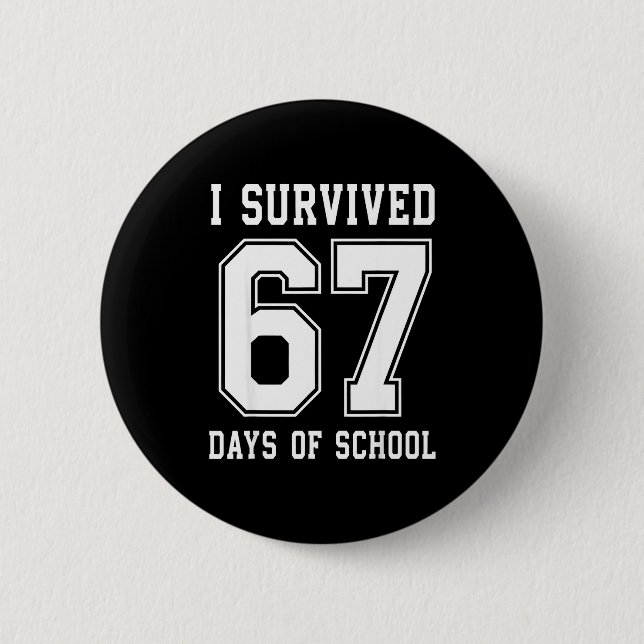 Bóton Redondo 5.08cm I Survived 67 Days Of School 67 Meme Teachers Stud (Frente)
