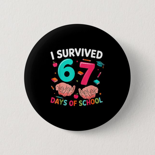 Bóton Redondo 5.08cm I Survived 67 Days Of School 6 7 Meme  (Frente)