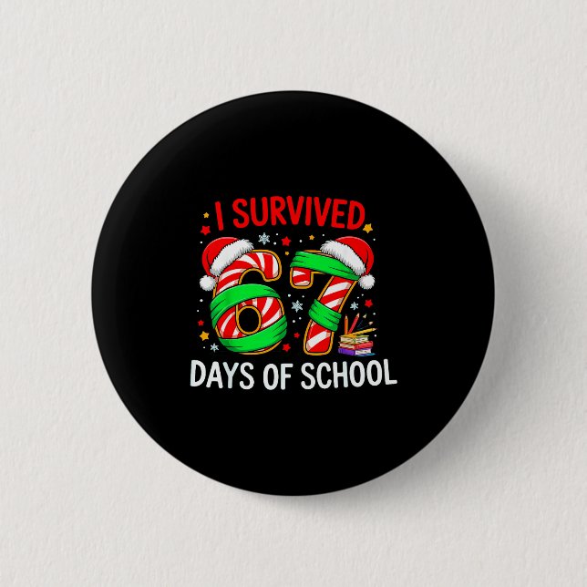 Bóton Redondo 5.08cm I Survived 67 Days Of School Christmas  (Frente)