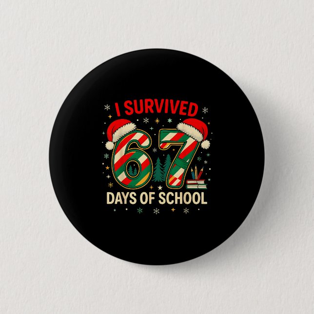 Bóton Redondo 5.08cm I Survived 67 Days Of School Christmas Teacher  (Frente)