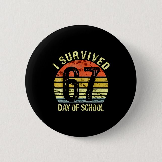 Bóton Redondo 5.08cm I Survived 67 Days Of School Dabbing Six Seven Mem (Frente)