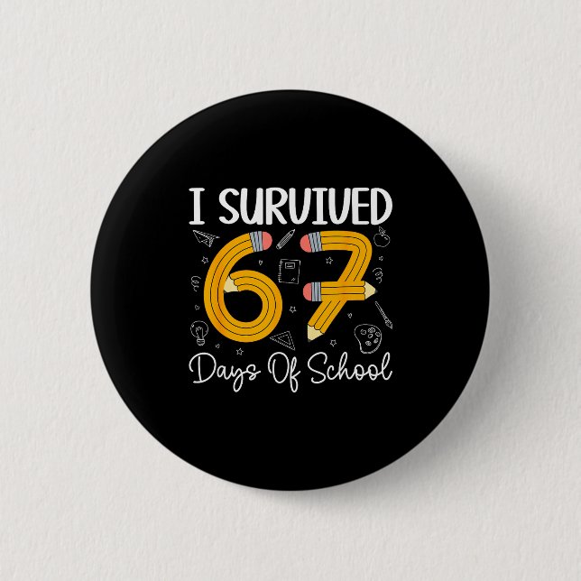 Bóton Redondo 5.08cm I Survived 67 Days Of School Funny 67 Meme Teacher (Frente)
