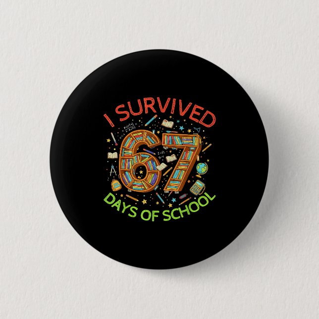 Bóton Redondo 5.08cm I Survived 67 Days Of School Funny 67 Meme Teacher (Frente)