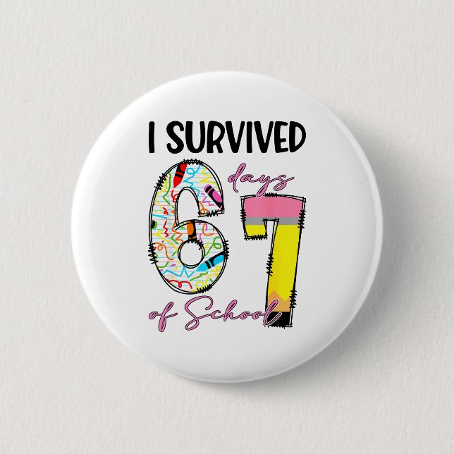 Bóton Redondo 5.08cm I Survived 67 Days Of School Funny 67 Meme Teacher (Frente)