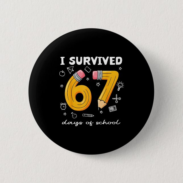 Bóton Redondo 5.08cm I Survived 67 Days Of School Funny 67 Meme Teacher (Frente)