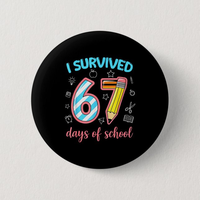 Bóton Redondo 5.08cm I Survived 67 Days Of School Funny 67 Meme Teacher (Frente)