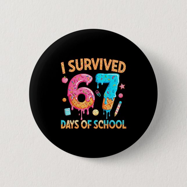 Bóton Redondo 5.08cm I Survived 67 Days Of School Funny 67 Teacher Stud (Frente)