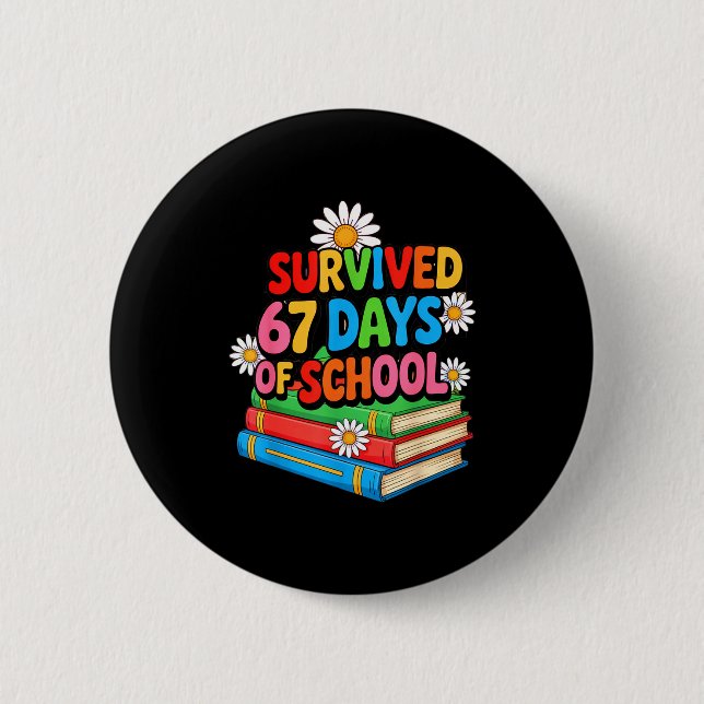 Bóton Redondo 5.08cm I Survived 67 Days Of School Funny 67 Teachers Stu (Frente)