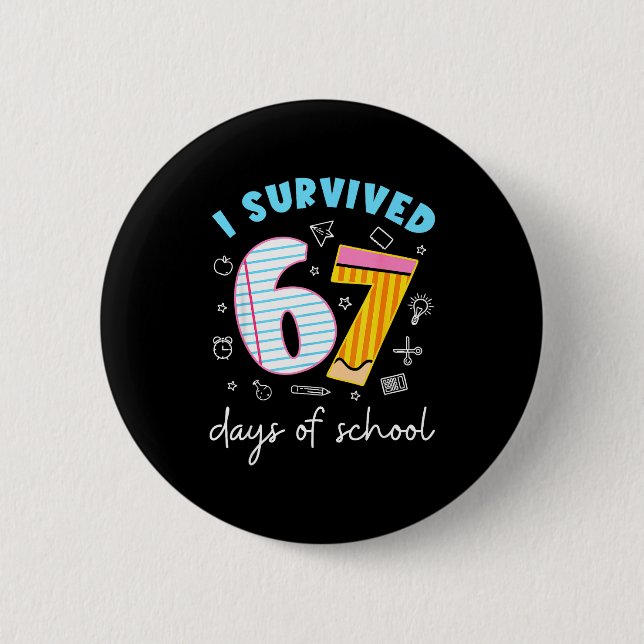 Bóton Redondo 5.08cm I Survived 67 Days Of School Funny 67 Teachers Stu (Frente)