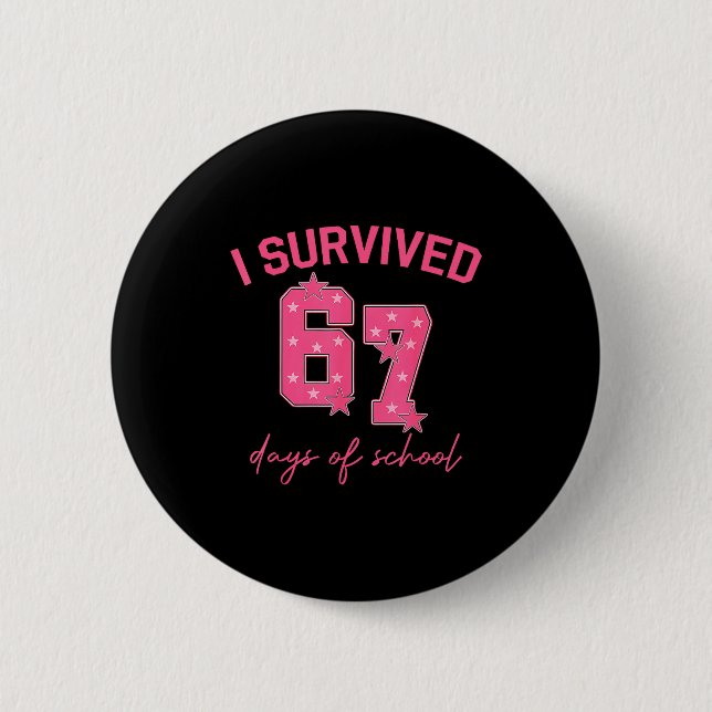 Bóton Redondo 5.08cm I Survived 67 Days Of School Funny 67 Teachers Stu (Frente)