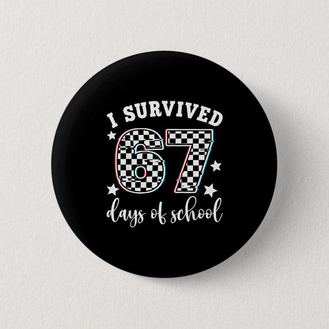 Bóton Redondo 5.08cm I Survived 67 Days Of School Funny 67 Teachers Stu (Frente)