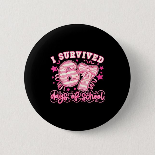 Bóton Redondo 5.08cm I Survived 67 Days Of School Funny 67 Teachers Stu (Frente)