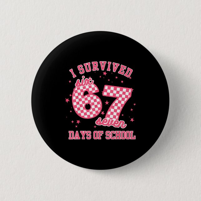 Bóton Redondo 5.08cm I Survived 67 Days Of School Funny 67 Teachers Stu (Frente)