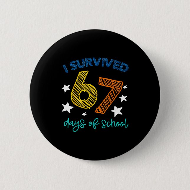 Bóton Redondo 5.08cm I Survived 67 Days Of School Funny 67 Teachers Stu (Frente)