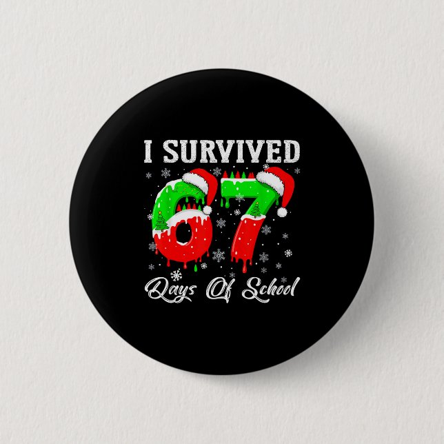 Bóton Redondo 5.08cm I Survived 67 Days Of School Funny Christmas  (Frente)