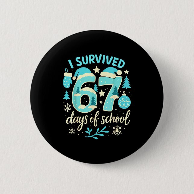 Bóton Redondo 5.08cm I Survived 67 Days Of School Funny Christmas Teach (Frente)