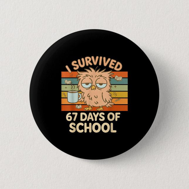 Bóton Redondo 5.08cm I Survived 67 Days Of School Funny Coffee Owl Scho (Frente)