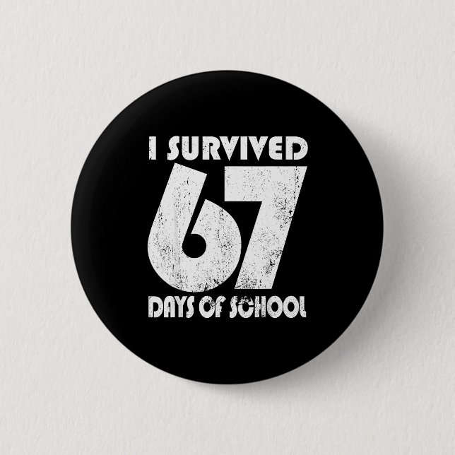 Bóton Redondo 5.08cm I Survived 67 Days Of School Funny Meme 67 Teacher (Frente)