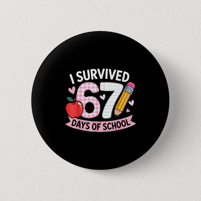 Bóton Redondo 5.08cm I Survived 67 Days Of School Funny Meme Student Te (Frente)