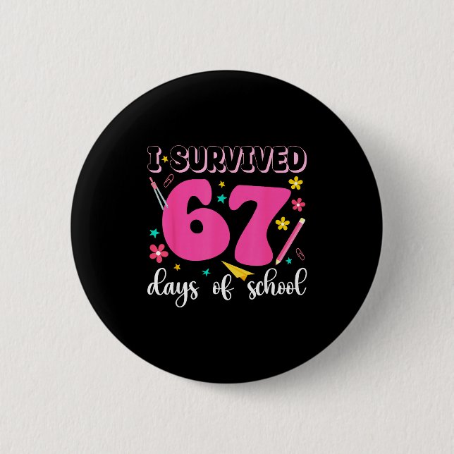 Bóton Redondo 5.08cm I Survived 67 Days Of School Funny Meme Teacher St (Frente)