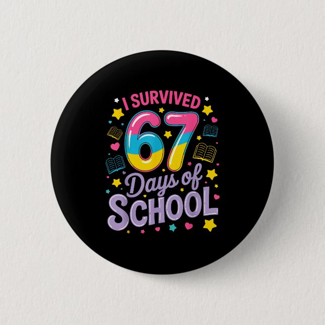 Bóton Redondo 5.08cm I Survived 67 Days Of School Funny Meme Teacher St (Frente)