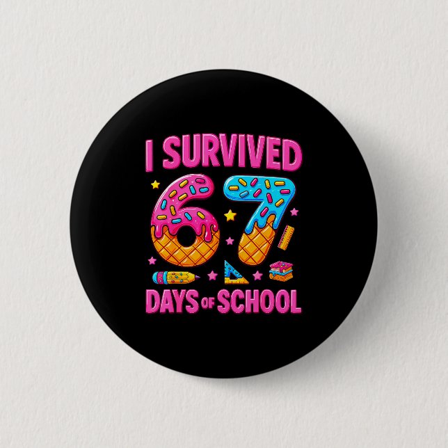 Bóton Redondo 5.08cm I Survived 67 Days Of School Funny Meme Teachers S (Frente)