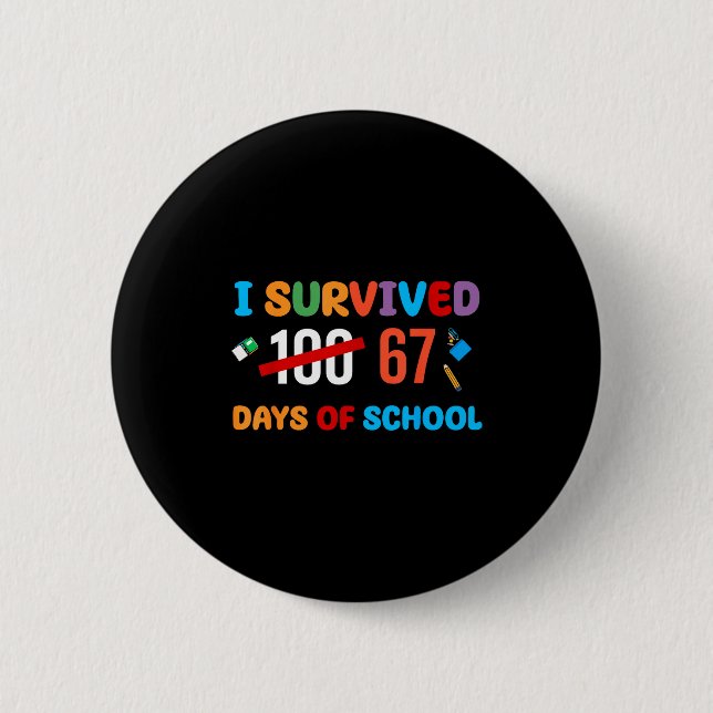 Bóton Redondo 5.08cm I Survived 67 Days Of School Funny Six Seven Meme  (Frente)