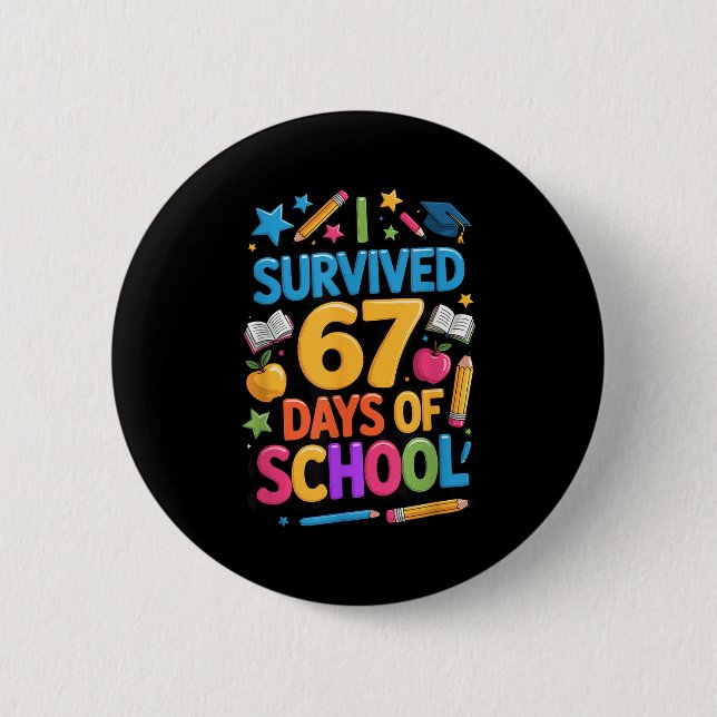 Bóton Redondo 5.08cm I Survived 67 Days Of School Funny Student Teacher (Frente)