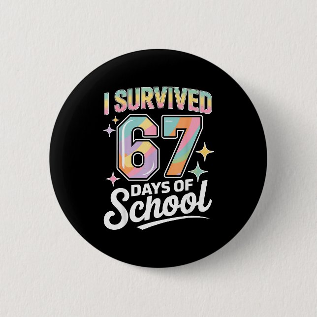 Bóton Redondo 5.08cm I Survived 67 Days Of School Funny Teacher And Stu (Frente)