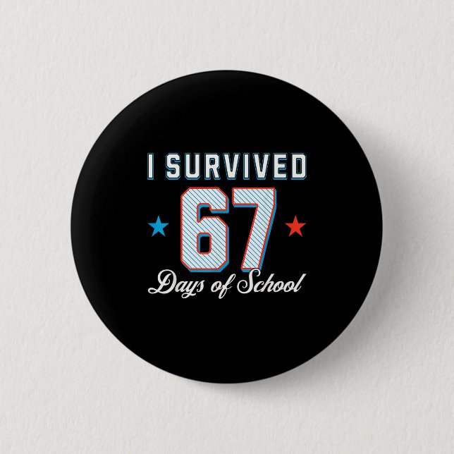 Bóton Redondo 5.08cm I Survived 67 Days Of School Funny Teacher And Stu (Frente)
