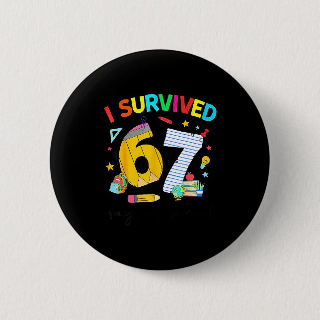 Bóton Redondo 5.08cm I Survived 67 Days Of School Funny Teacher Student (Frente)