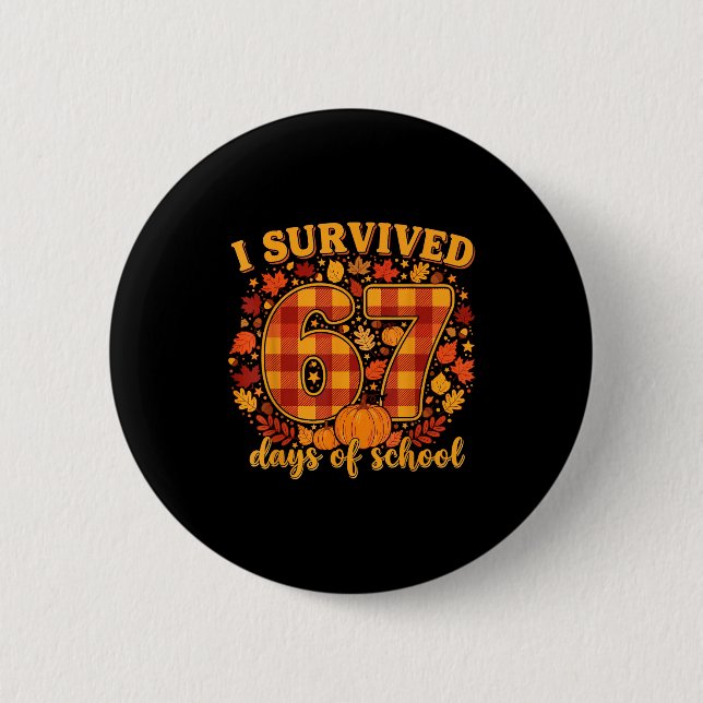Bóton Redondo 5.08cm I Survived 67 Days Of School Funny Teacher Student (Frente)