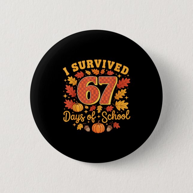 Bóton Redondo 5.08cm I Survived 67 Days Of School Funny Teacher Thanksg (Frente)