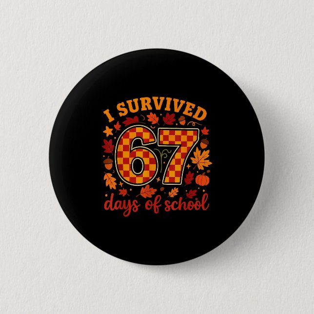Bóton Redondo 5.08cm I Survived 67 Days Of School Funny Teacher Thanksg (Frente)