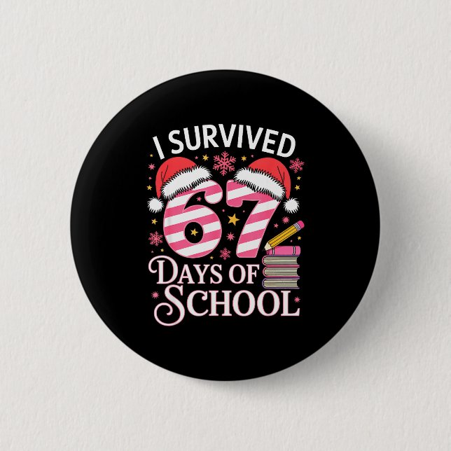Bóton Redondo 5.08cm I Survived 67 Days Of School - Funny Teachers Stud (Frente)