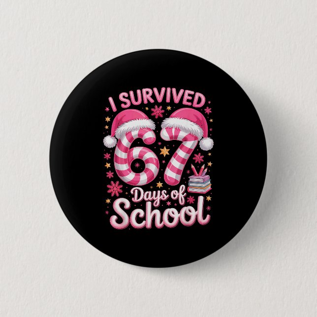 Bóton Redondo 5.08cm I Survived 67 Days Of School - Funny Teachers Stud (Frente)