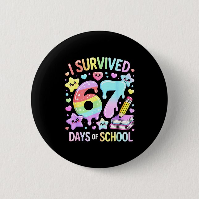 Bóton Redondo 5.08cm I Survived 67 Days Of School - Funny Teachers Stud (Frente)