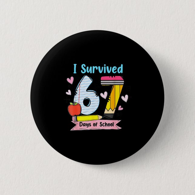 Bóton Redondo 5.08cm I Survived 67 Days Of School, Funny Teachers Stude (Frente)