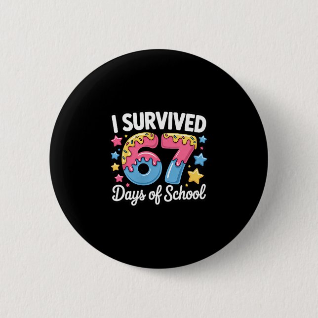 Bóton Redondo 5.08cm I Survived 67 Days Of School Kids Funny Teacher Hu (Frente)