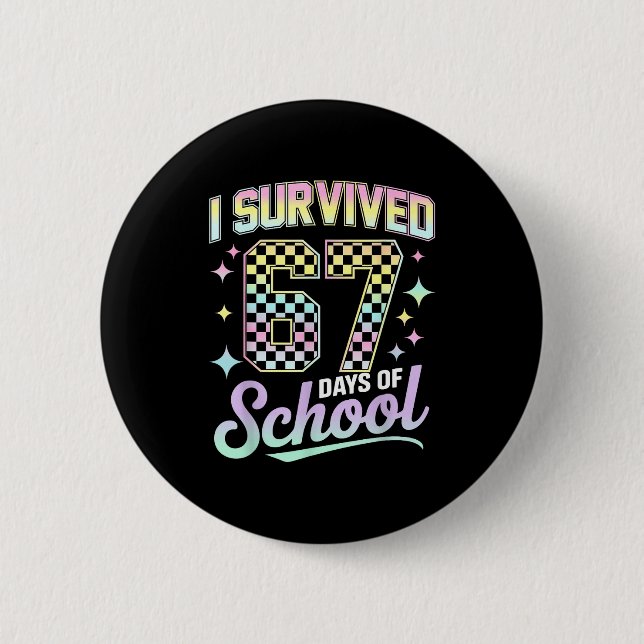 Bóton Redondo 5.08cm I Survived 67 Days Of School Meme Funny Student Te (Frente)